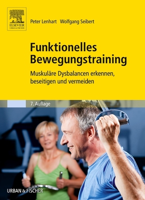 ISBN 9783437466731: Funktionelles Bewegungstraining - Muskuläre Dysbalancen erkennen, beseitigen und vermeiden