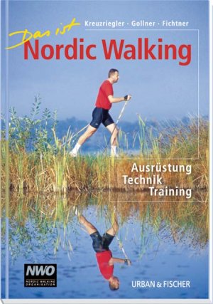 gebrauchtes Buch – Kreuzriegler, Friedrich; Gollner – Das ist Nordic Walking - Ausrüstung, Technik, Training