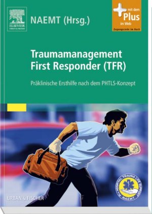 ISBN 9783437482007: Traumamanagement First Responder (TFR) – Präklinische Ersthilfe nach dem PHTLS-Konzept - mit Zugang zum Elsevier-Portal