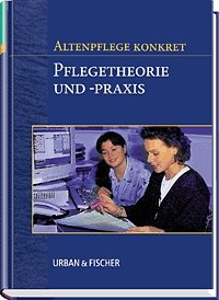 ISBN 9783437551505: Altenpflege konkret Pflegetheorie- und Praxis