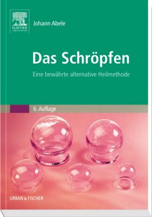 ISBN 9783437551734: Das Schröpfen - Eine bewährte alternative Heilmethode