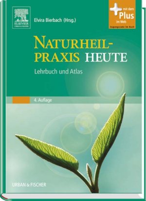 ISBN 9783437552434: Naturheilpraxis Heute: Lehrbuch und Atlas - mit Zugang zum Elsevier-Portal Bierbach, Elvira