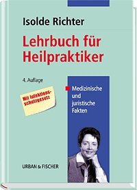 ISBN 9783437556906: Lehrbuch für Heilpraktiker – Medizinische und juristische Grundlagen