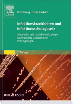 ISBN 9783437567711: Infektionskrankheiten und Infektionsschutzgesetz – Allgemeine und spezielle Infektiologie, Kommentierte Gesetzestexte, Prüfungsfragen