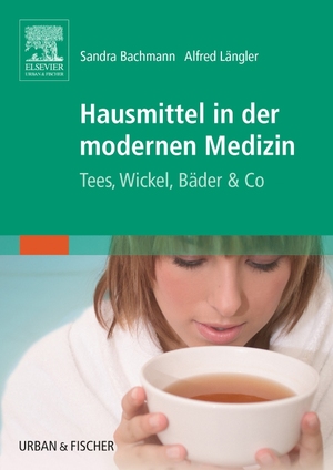 ISBN 9783437569401: Hausmittel in der modernen Medizin : Tees, Wickel, Bäder & Co. Mit CD.