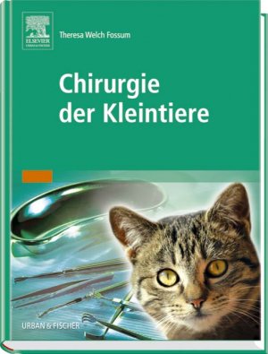 Theresa Welch Fossum (Autor) - Chirurgie der Kleintiere