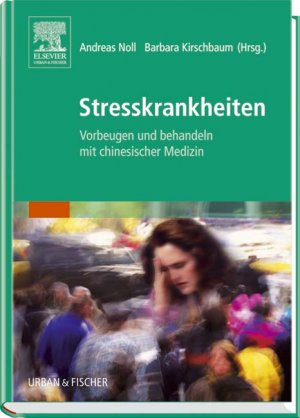 ISBN 9783437575600: Stresskrankheiten - Vorbeugen und behandeln mit chinesischer Medizin