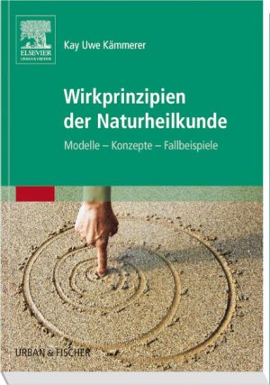 ISBN 9783437575907: Wirkprinzipien der Naturheilkunde – Modelle - Konzepte - Fallbeispiele