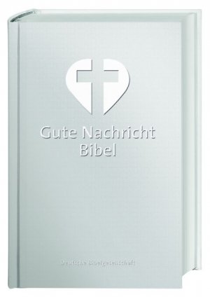 ISBN 9783438016683: Gute Nachricht Bibel - Silberedition - - Mit den Spätschriften des Alten Testaments