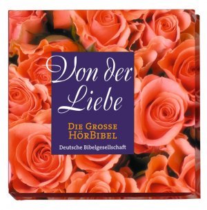 ISBN 9783438018519: Von der Liebe - Die große Hörbibel