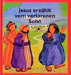 ISBN 9783438041968: Jesus erzählt vom verlorenen Sohn