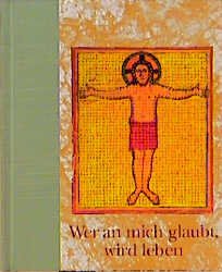 ISBN 9783438043993: Wer an mich glaubt, wird leben