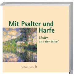 ISBN 9783438044693: Mit Psalter und Harfe – Lieder aus der Bibel