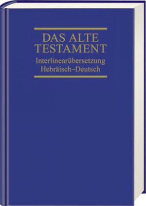 ISBN 9783438051769: Das Alte Testament. Interlinearübersetzung Hebräisch-Deutsch – Band 1: Genesis - Deuteronomium