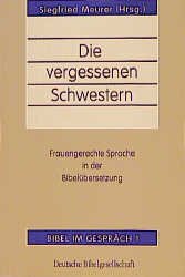 ISBN 9783438062239: Die vergessenen Schwestern. Frauengerechte Sprache in der Bibelübersetzung