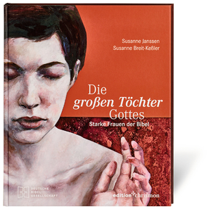 ISBN 9783438074300: Die großen Töchter Gottes – Starke Frauen der Bibel