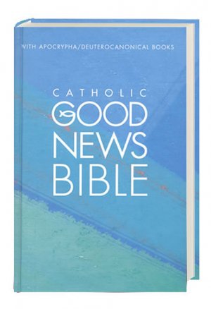 ISBN 9783438081339: Catholic Good News Bible / with Deuterocanonical Books Apokrypha. In Todays-English / Buch / 1491 S. / Englisch / 2016 / Deutsche Bibelgesellschaft / EAN 9783438081339