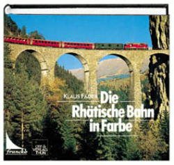 ISBN 9783440059234: Die Rhätische Bahn in Farbe