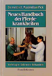 gebrauchtes Buch – Maximilian Pick – Neues Handbuch der Pferdekrankheiten : Vorbeugen, Erkennen, Behandeln. [Mit Fotos von Hugo M. Czerny. Zeichn. von Gerhard Kapitzke u. Ulrik Schramm] / Hippologische Handbibliothek