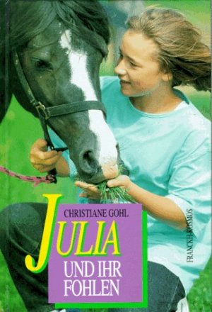 gebrauchtes Buch – Christiane Gohl – Julia und ihr Fohlen.