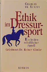 gebrauchtes Buch – Kunffy, Charles de – Ethik im Dressursport