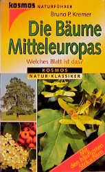 gebrauchtes Buch – Kremer, Bruno P – Die Bäume Mitteleuropas: Welches Blatt ist das?