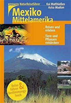 ISBN 9783440084809: Mexiko /Mittelamerika – Reisen und erleben. Tiere und Pflanzen entdecken