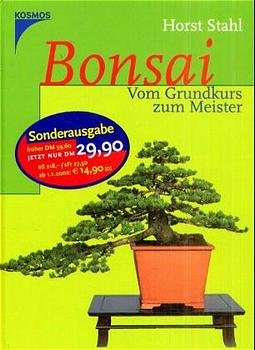 gebrauchtes Buch – Horst Stahl – Bonsai : vom Grundkurs zum Meister