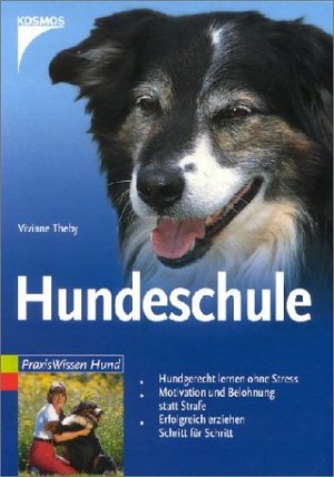 ISBN 9783440090923: Hundeschule – Hundgerecht lernen ohne Stress. Motivation und Belohnung statt Strafe. Erfolgreich erziehen Schritt für Schritt