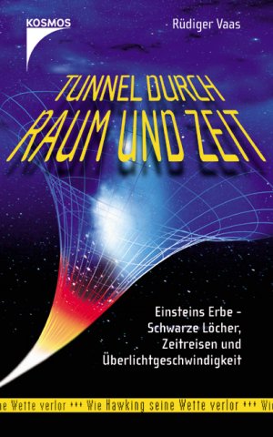 ISBN 9783440093603: Tunnel durch Raum und Zeit: Einsteins Erbe - Schwarze Löcher, Zeitreisen und Überlichtgeschwindigkeit