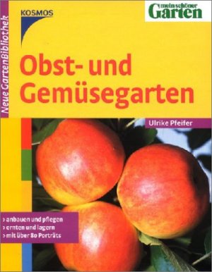 gebrauchtes Buch – Obst- und Gemüsegarten. anbauen und pflegen, ernten und lagern, mit über 50 Porträts