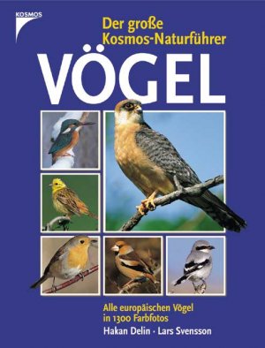 ISBN 9783440097113: Der große Kosmos-Naturführer Vögel – Alle europäischen Vögel