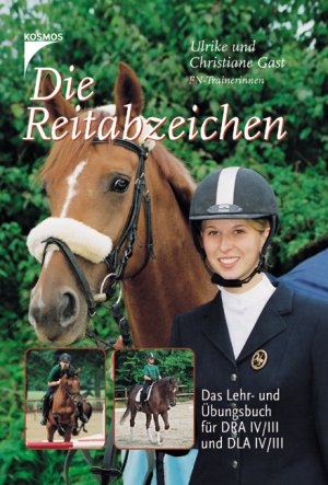 ISBN 9783440097229: Die Reitabzeichen: Das Lehr- und Übungsbuch für DRA IV/III und DLA IV/III