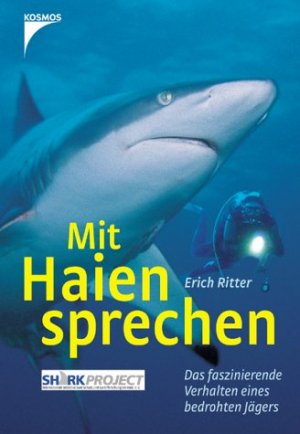 ISBN 9783440098073: Mit Haien sprechen : das faszinierende Verhalten eines verkannten Jägers