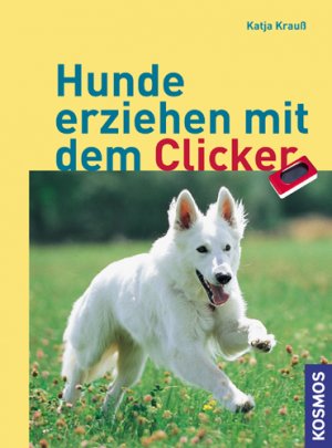 ISBN 9783440098776: Hunde erziehen mit dem Clicker