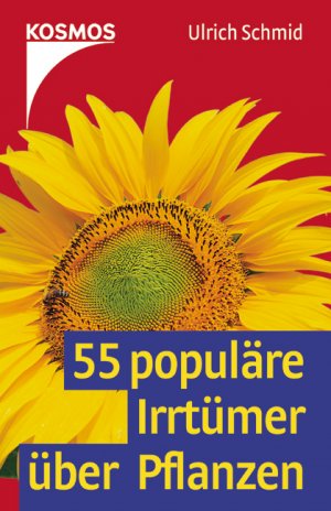 ISBN 9783440099711: 55 populäre Irrtümer über Pflanzen