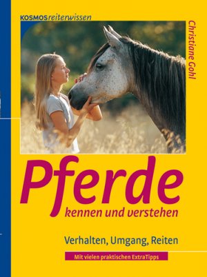 ISBN 9783440102282: Pferde kennen und verstehen: Verhalten, Umgang, Reiten Gohl, Christiane