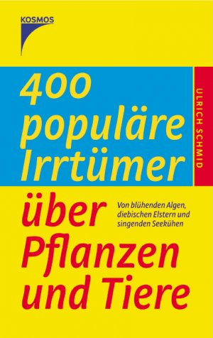 ISBN 9783440102367: 400 populäre Irrtümer über Pflanzen und Tiere