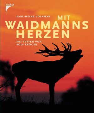 ISBN 9783440102510: Mit Waidmanns Herzen