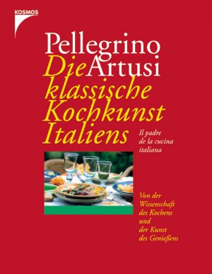 ISBN 9783440105054: Die klassische Kochkunst Italiens – Von der Wissenschaft des Kochens und der Kunst des Geniessens