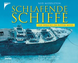 Ned Middleton (Autor) - Schlafende Schiffe: Die Wracks im Roten Meer