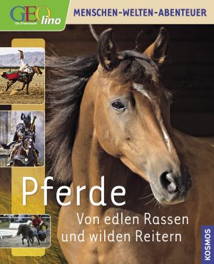 ISBN 9783440108055: Pferde. Von edlen Rassen und wilden Reitern. GEOlino- Die Erlebniswelt