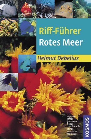 ISBN 9783440111000: Riff-Führer Rotes Meer Ägypten - Israel - Jordanien - Sudan - Saudi-Arabien - Jemen - Arabische Halbinsel [Hardcover] Debelius, Helmut Tauchsport Segeln Tauchen Wassersport Bestimmungsbuch Natur Rotes