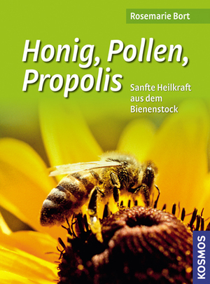 ISBN 9783440111659: Honig, Pollen, Propolis - Sanfte Heilkraft aus dem Bienenstock