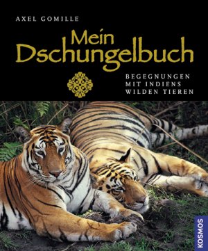 ISBN 9783440112397: Mein Dschungelbuch - Begegnungen mit Indiens wilden Tieren