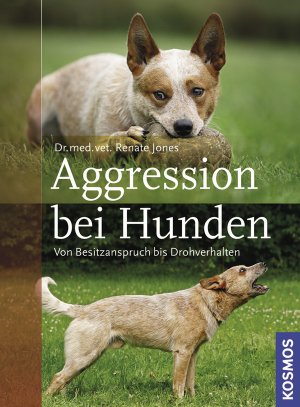 ISBN 9783440114490: Aggression bei Hunden - Von Besitzanspruch bis Drohverhalten