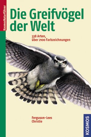 ISBN 9783440115091: Die Greifvögel der Welt - 338 Arten