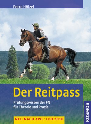 gebrauchtes Buch – Hölzel, Petra und Wolfgang Hölzel – Der Reitpass : Prüfungswissen der FN für Theorie und Praxis    neu nach APO, LPO 2010 Kosmos Reitpass