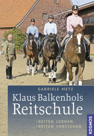 ISBN 9783440119907: Klaus Balkenhols Reitschule : Reiten lernen, Reiten verstehen