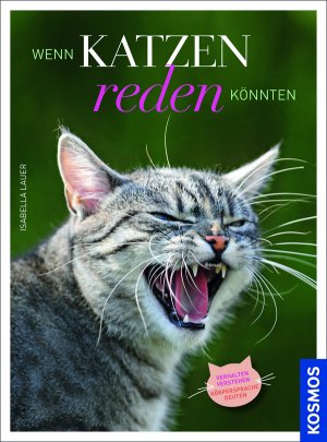 ISBN 9783440121405: Wenn Katzen reden könnten - Verhalten verstehen, Körpersprache deuten